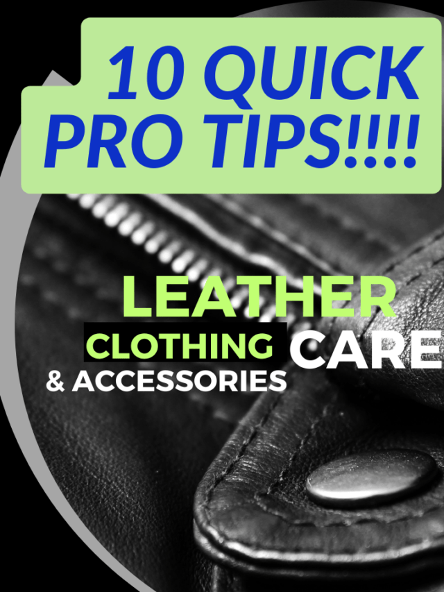 Tips for how to care for leather clothingbest for many years to come